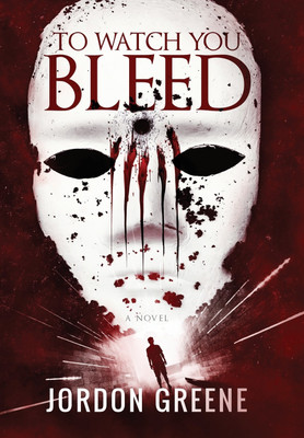 To Watch You Bleed(English, Hardcover, Greene Jordon)