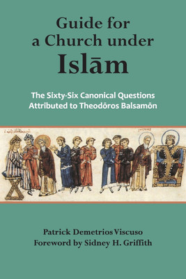 Guide for a Church Under Islam(English, Paperback, Balsamon Theodore)