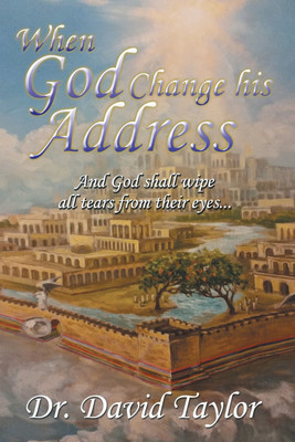 When God Change His Address(English, Paperback, Taylor David MD Frcs Frcp Frcophth Dsc(med))