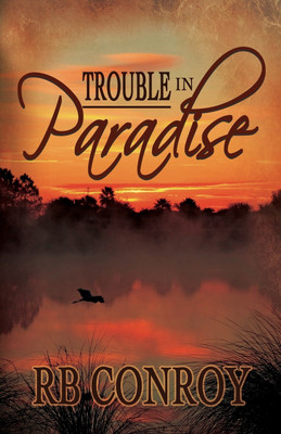 Trouble in Paradise(English, Paperback, Conroy R B)