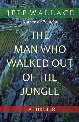 The Man Who Walked Out of the Jungle(English, Paperback, Wallace Jeff Dr)