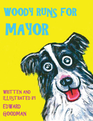 Woody Runs for Mayor(English, Paperback, Goodman Edward)