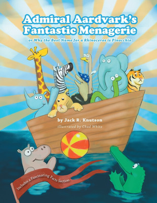 Admiral Aardvark's Fantastic Menagerie(English, Paperback, Knutson Jack R)