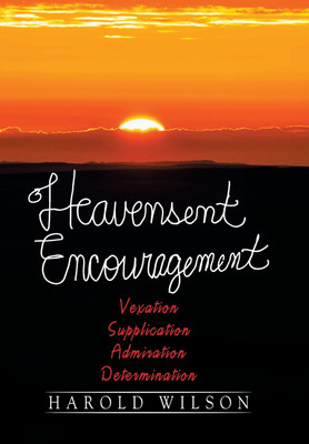 Heavensent Encouragement(English, Hardcover, Wilson Harold Professor of Chemistry)