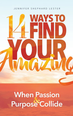 14 Ways to Find Your Amazing(English, Paperback, Lester Jennifer Shephard)