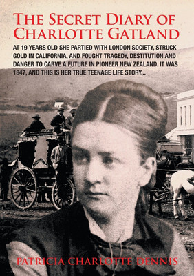 The Secret Diary of Charlotte Gatland(English, Paperback, Patricia Dennis)