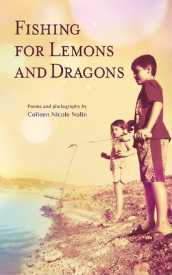 Fishing for Lemons and Dragons(English, Hardcover, Nolin Colleen Nicole)