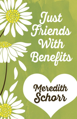 Just Friends with Benefits(English, Paperback, Schorr Meredith)