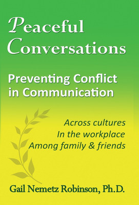 Peaceful Conversations - Preventing Conflict in Communication(English, Hardcover, Robinson Gail Nemetz)
