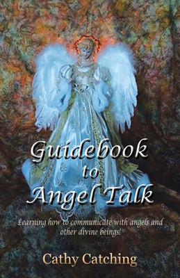 Guidebook to Angel Talk(English, Paperback, Catching Cathy)