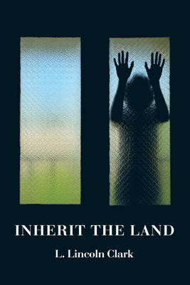 Inherit the Land(English, Paperback, Clark L Lincoln)