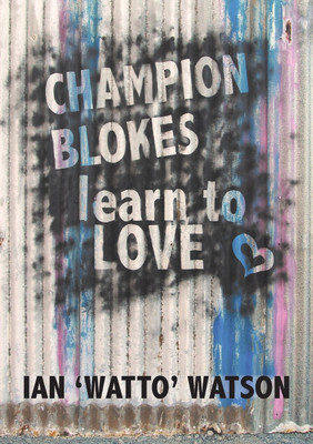 Champion Blokes Learn to Love(English, Paperback, Watson Ian 'Watto')