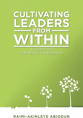 Cultivating Leaders from Within(English, Paperback, Raimi-Akinleye Abiodun)