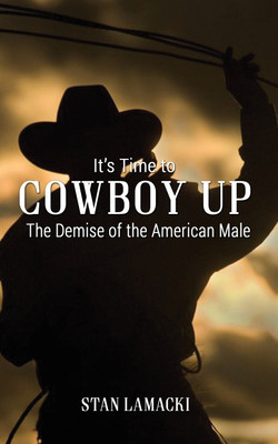 It's Time to Cowboy Up(English, Paperback, Lamacki Stan)