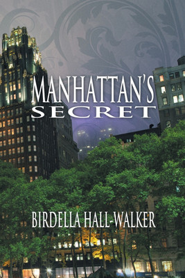 Manhattan's Secret(English, Paperback, Hall-Walker Birdella)