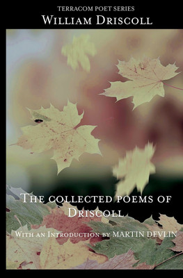 The Collected Poems of Driscoll(English, Paperback, Driscoll William)