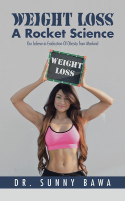 Weight Loss A Rocket Science(English, Paperback, Bawa Sunny Dr)