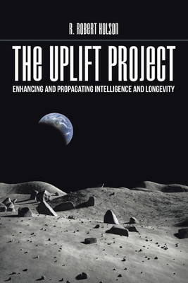 The Uplift Project(English, Paperback, Holson R Robert)