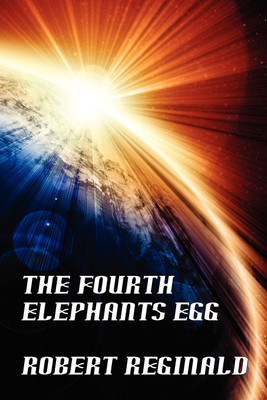 The Fourth Elephant's Egg(English, Paperback, Reginald Robert)