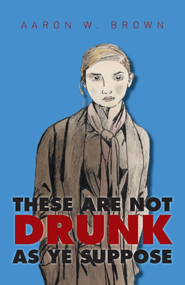 These Are Not Drunk As Ye Suppose(English, Paperback, Brown Aaron W)