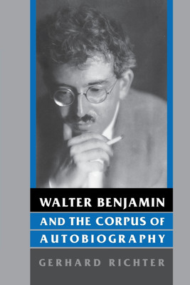 Walter Benjamin and the Corpus of Autobiography(English, Paperback, Richter Gerhard)