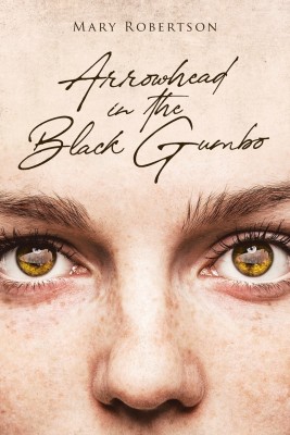 Arrowhead in the Black Gumbo(English, Paperback, Robertson Mary)