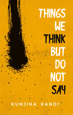 Things We think But Do Not Say(Paperback, Kunjika Kanoi)
