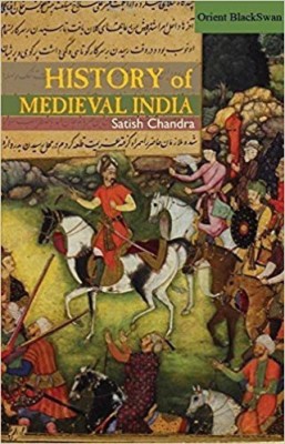 History Of Medieval India 1st Edition(Paperback, Satish Chandra)