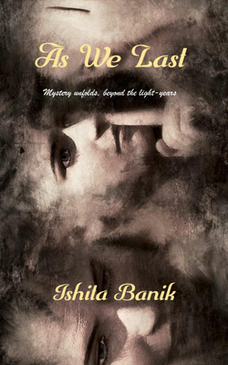 As We Last - Mystery Unfolds, Beyond The Light-Years(Paperback, Ishita Banik)