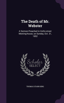 The Death of Mr. Webster(English, Hardcover, King Thomas Starr)