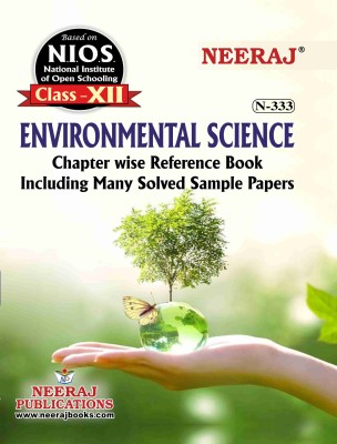 NIOS ENVIRONMENTAL SCIENCE 333 CLASS 12 Guide Book And Chapter Wise Reference Book With MANY SOLVED QUESTION PAPERS English Medium As Per Latest Syllabus(Paperback, Neeraj)