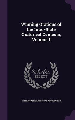 Winning Orations of the Inter-State Oratorical Contests, Volume 1(English, Hardcover, unknown)