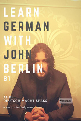 Learn German with John Berlin - B1(English, Paperback, John Berlin)