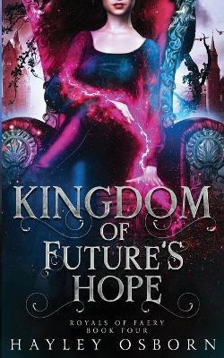 Kingdom of Future's Hope(English, Paperback, Osborn Hayley)