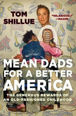 Mean Dads for a Better America(English, Paperback, Shillue Tom)