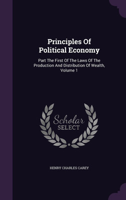 Principles Of Political Economy(English, Hardcover, Henry Charles Carey)