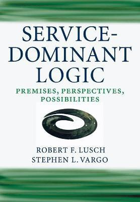 Service-Dominant Logic(English, Paperback, Lusch Robert F.)
