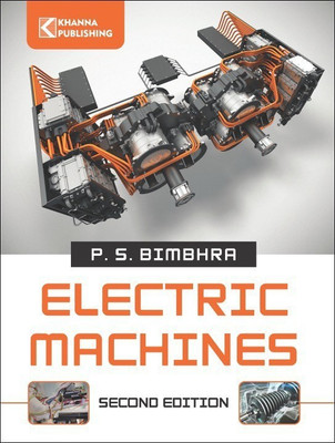Electric Machines, Second Edition | AICTE Recommended(English, Paperback, Bimbhra P.S.)