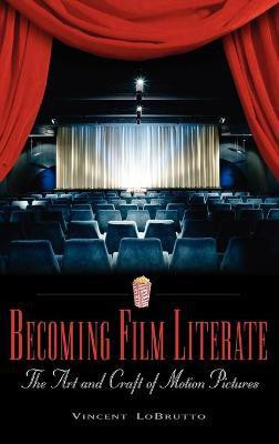 Becoming Film Literate(English, Hardcover, LoBrutto Vincent)