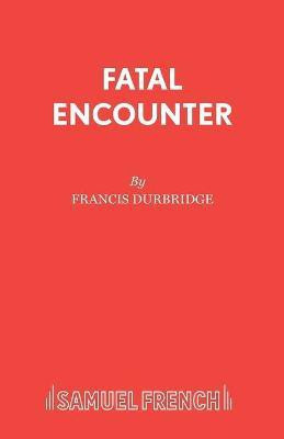 Fatal Encounter(English, Paperback, Durbridge Francis)