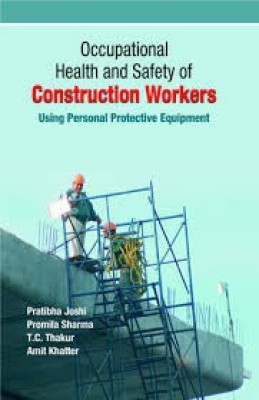 Occupational Health And Safety Of Construction Workers(English, Hardcover, Pratibha Joshi)