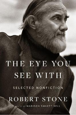 The Eye You See With(English, Paperback, Stone Robert)