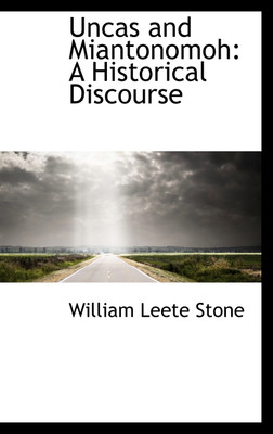 Uncas and Miantonomoh(English, Hardcover, Stone William Leete)