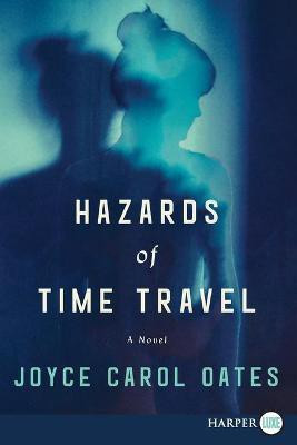 Hazards Of Time Travel [Large Print](English, Paperback, Oates Joyce Carol)