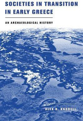 Societies in Transition in Early Greece(English, Paperback, Knodell Alex R.)