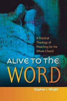 Alive to the Word(English, Paperback, Wright Stephen)