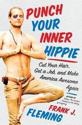 Punch Your Inner Hippie(English, Paperback, Fleming Frank J.)