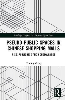 Pseudo-Public Spaces in Chinese Shopping Malls(English, Hardcover, Wang Yiming)