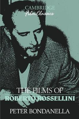 The Films of Roberto Rossellini(English, Paperback, Bondanella Peter)