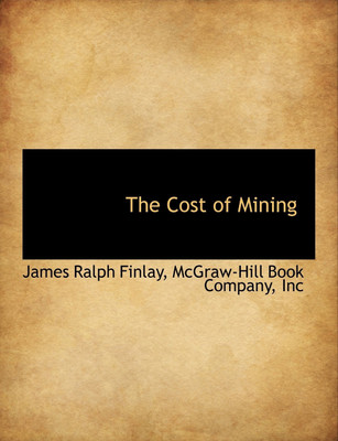 The Cost of Mining(English, Paperback, Finlay James Ralph)